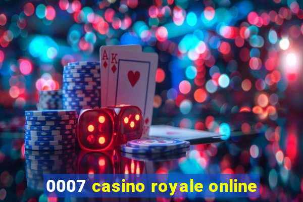 0007 casino royale online