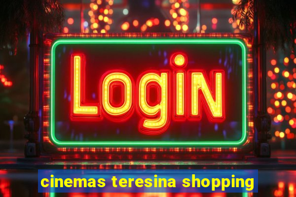 cinemas teresina shopping