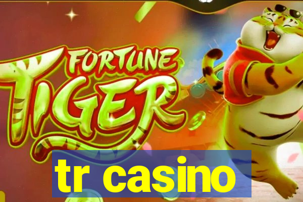 tr casino