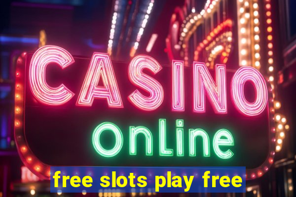 free slots play free