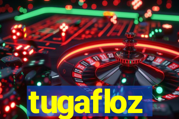 tugafloz