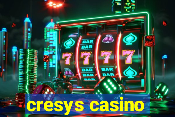 cresys casino