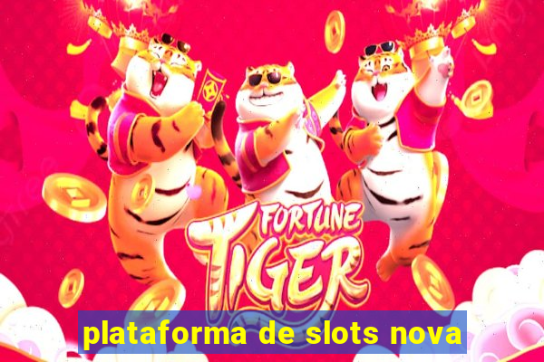 plataforma de slots nova