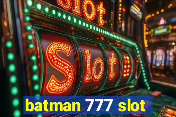 batman 777 slot