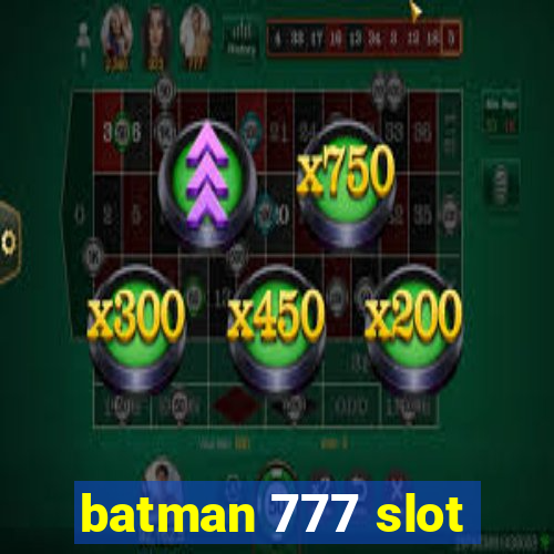 batman 777 slot