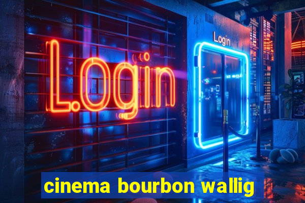 cinema bourbon wallig