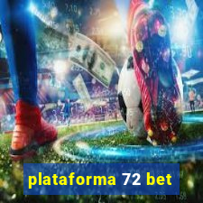 plataforma 72 bet