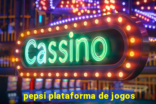 pepsi plataforma de jogos