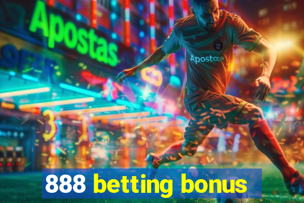 888 betting bonus