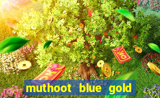 muthoot blue gold loan app