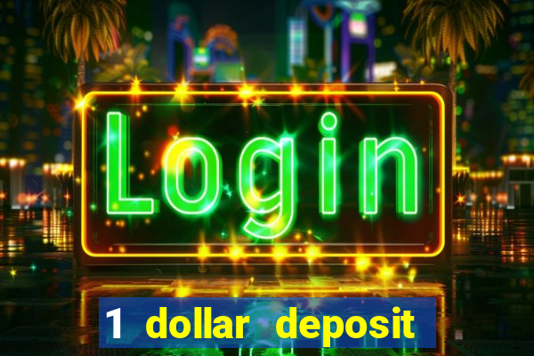 1 dollar deposit online casino +