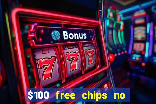 $100 free chips no deposit casino