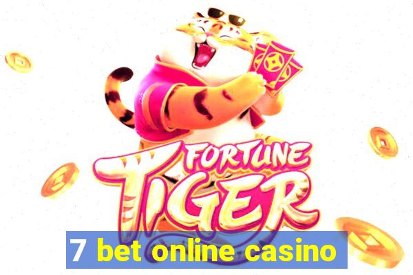 7 bet online casino