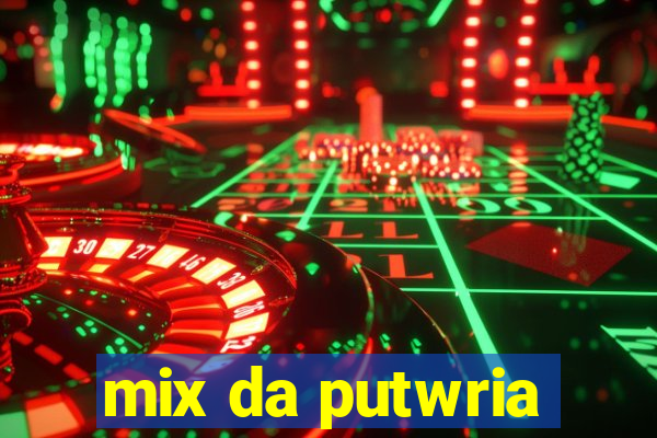 mix da putwria