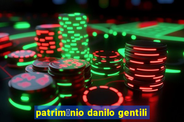 patrim么nio danilo gentili