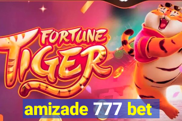 amizade 777 bet