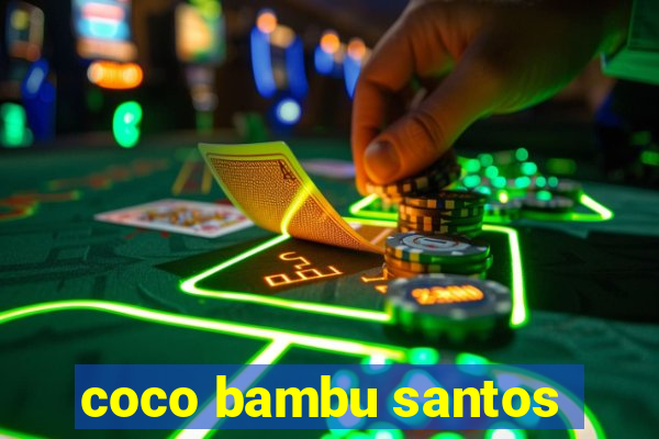 coco bambu santos