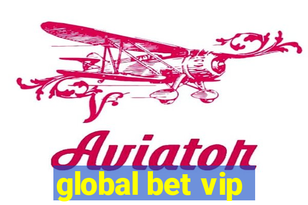 global bet vip