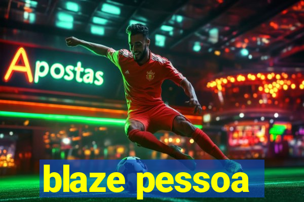 blaze pessoa