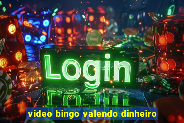 video bingo valendo dinheiro