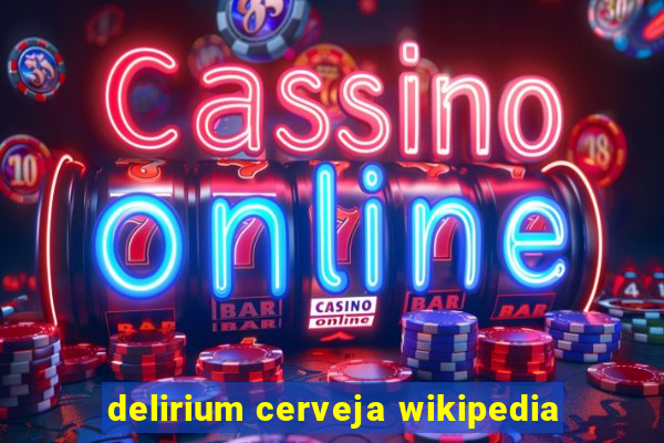 delirium cerveja wikipedia