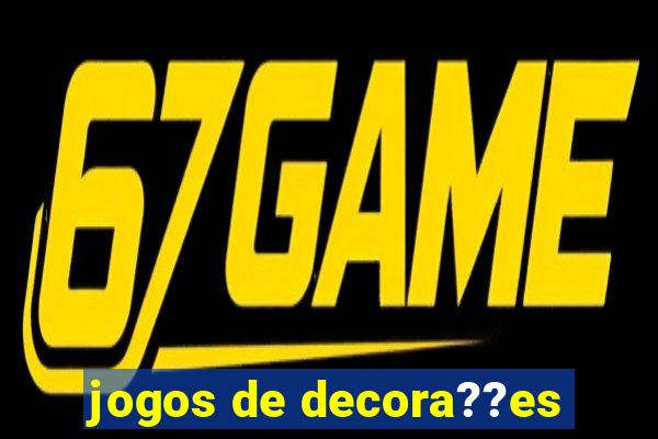 jogos de decora??es