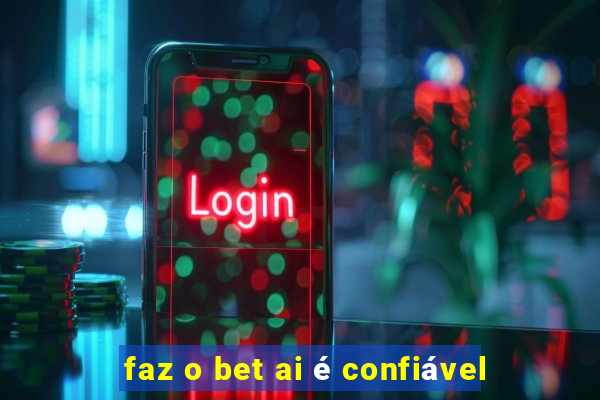 faz o bet ai é confiável