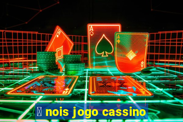 茅 nois jogo cassino