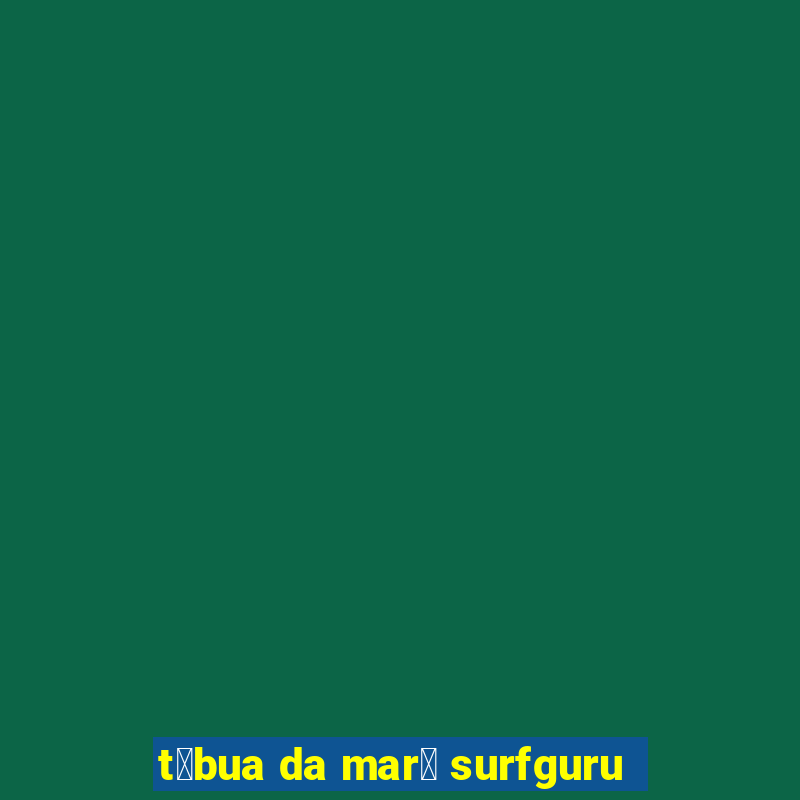 t谩bua da mar茅 surfguru