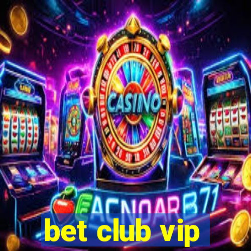 bet club vip