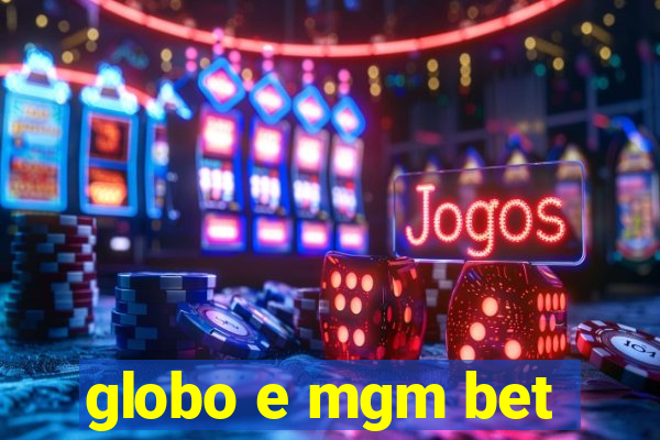 globo e mgm bet