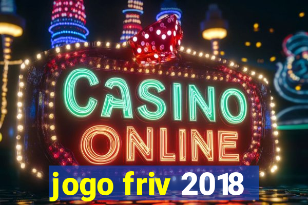 jogo friv 2018