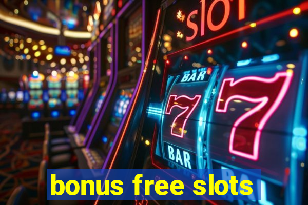 bonus free slots