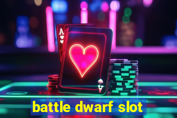 battle dwarf slot