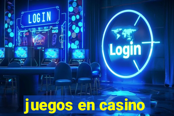 juegos en casino