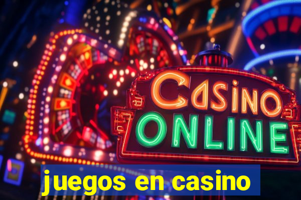 juegos en casino