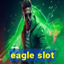 eagle slot