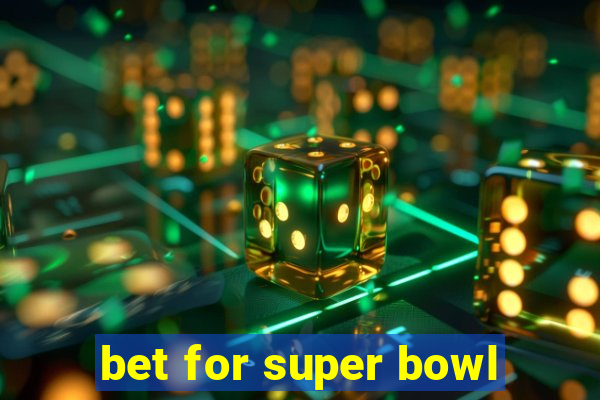 bet for super bowl