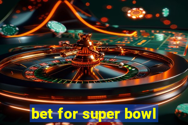 bet for super bowl