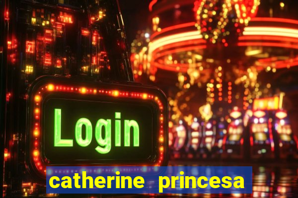 catherine princesa de gales