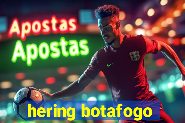 hering botafogo