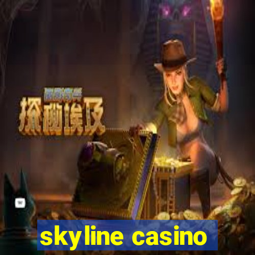 skyline casino