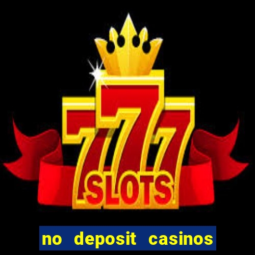 no deposit casinos with bonus codes