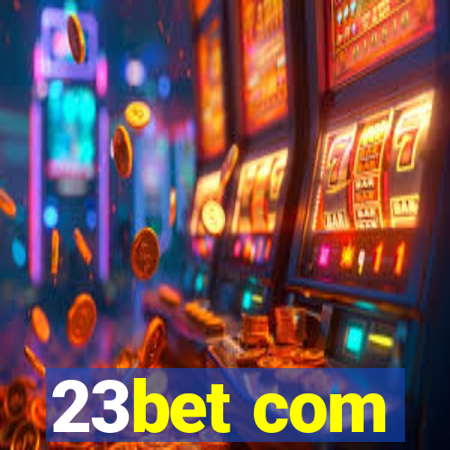 23bet com