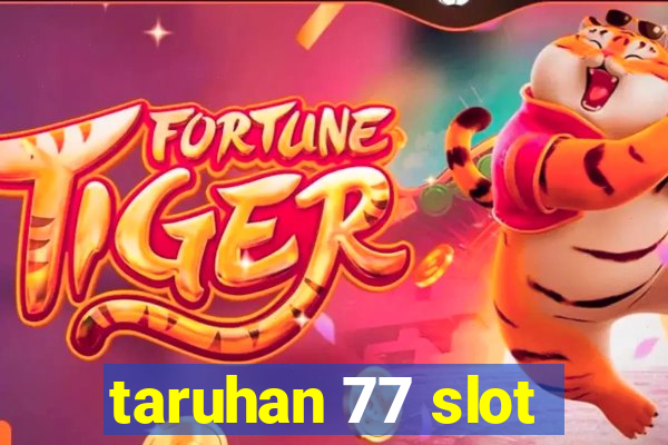 taruhan 77 slot