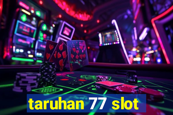 taruhan 77 slot