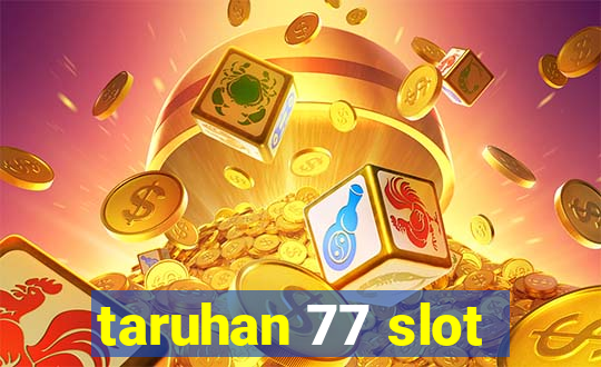 taruhan 77 slot