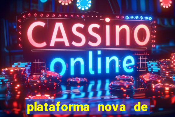 plataforma nova de jogo do tigrinho