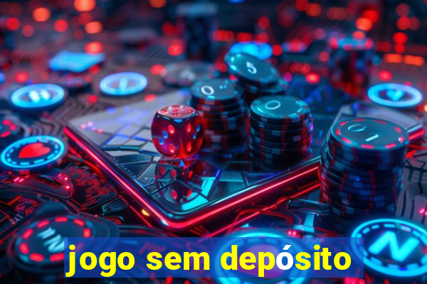 jogo sem depósito