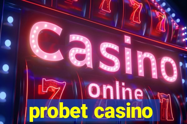 probet casino